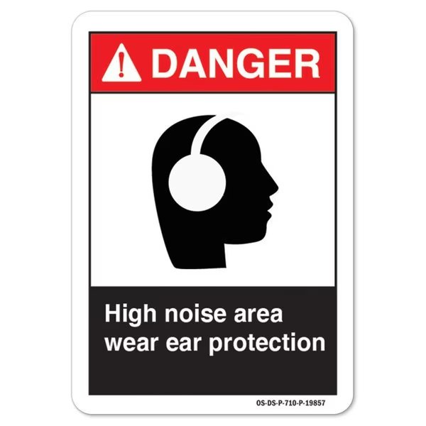 ANSI Danger Sign, High Noise Area Wear Ear Protection, 18in X 12in Aluminum, 12